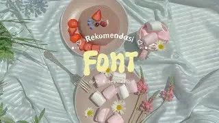 Rekomendasi Font part 1 l Cute & Aesthetic l 20 Font 