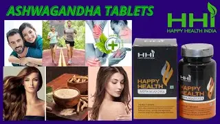 HAPPY HEALTH INDIA || HHI ASHWAGANDHA TABLETS || FAST GROWING INDIAN DIRECT SELLING COMPANY 2022