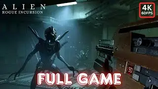 ALIEN: ROGUE INCURSION Evolved Edition | Full Game [PC 4K/60FPS] Gameplay Walkthrough