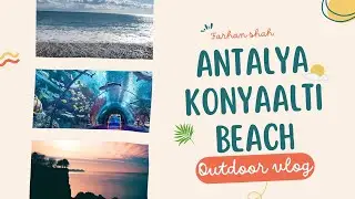 Turkey Antalya Konyaalti Beach Tour with me #konyaaltı #antalya #outdoors