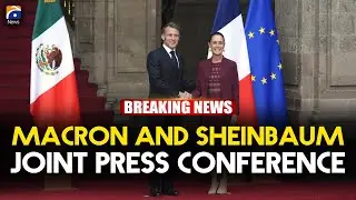 Макрон и Шейнбаум провели совместную пресс-конференцию | Geo News English