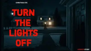 Turn the Lights Off on Christmas Eve — Or Don’t Watch This | Horror story 