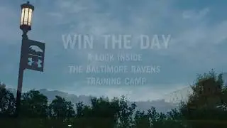 Win the Day: Look Inside Ravens Training Camp