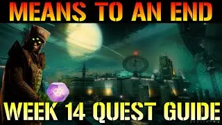 Destiny 2: Season Of Arrivals | Means To An End (Week 14 Quest Guide)