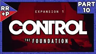 You're A Movie Star, Jesse! Let's Play Control: The Foundation DLC Blind Playthrough | Part 10
