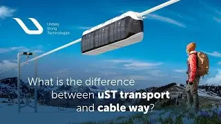 What Is The Difference Between uST Transport And Cableway