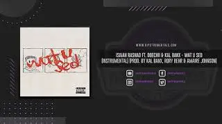 Isaiah Rashad - Wut U Sed [Instrumental] (Prod. By Kal Banx, Rory Behr & Amaire Johnson)