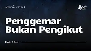 Eps 1240 - Penggemar Bukan Pengikut - #Reflect #MHBT