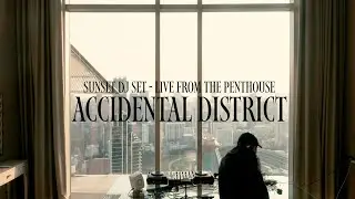Accidental District Sunset DJ Set | Live from The Penthouse