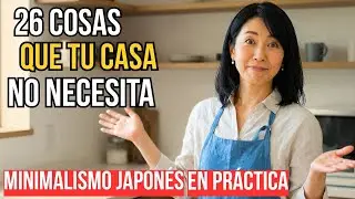 Minimalismo Japonés: 26 Cosas Comunes Que Tu Casa No Necesita