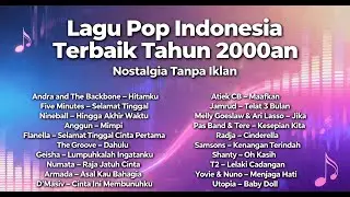 Lagu Pop Indonesia Terbaik Tahun 2000an | Nostalgia Tanpa Iklan