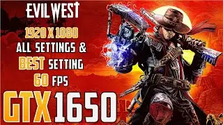 Evil West | GTX 1650 4GB | 1080p + All Settings + Best Settings 60 FPS! | Performance Tasted.