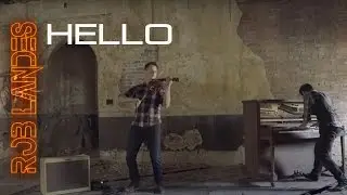 Adele - Hello | (Violin and Piano Cover) Rob Landes ft. Christopher Janwong McKiggan