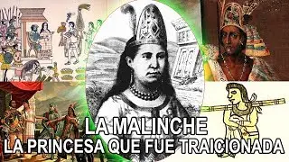 La Malinche &ndash; la princesa que fue traicionada