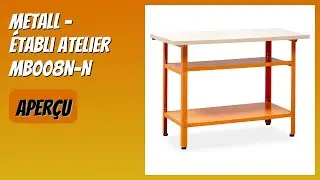 AVIS (2026) : METALL - Établi Atelier MB008N-N. DÉTAILS