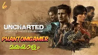 UNCHARTED LEGACY OF THIEVES - Uncharted 4 | Malayalam Gameplay | Part 6 #phantomgamer