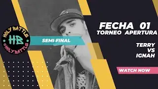 TERRY vs IGNAH | FECHA 01 - TORNEO APERTURA | SEMI FINAL | #LAHOLY