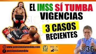 El IMSS sí tumba vigencias | 3 casos recientes