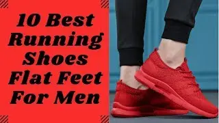 10 Best Running Shoes Flat Feet for Men 2019