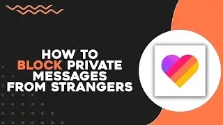 How To Block Private Messages From Strangers On Likee (Quick & Easy)