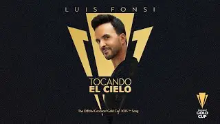Tocando el Cielo | Luis Fonsi | Canci&oacute;n Oficial de la Copa Oro 2025