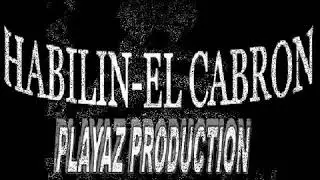 habilin- el cabron ( playaz production )