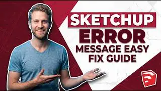 Sketchup Error Message (Easy Fix Guide)