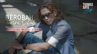 Thomas Arya - BerobahTanpa Sebab ( Official Music Video )