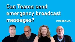 #M365AMA Can Teams send emergency broadcast messages?