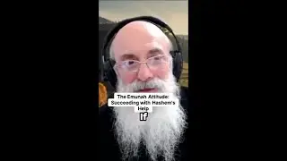 The Emunah Attitude: Succeeding with Hashem's Help