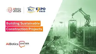 AIBotics 2025 @ Building Construction Technology Expo (Part 2:4)