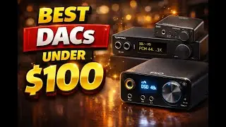 Best Audio DACs Under $100 You Can Buy in 2026