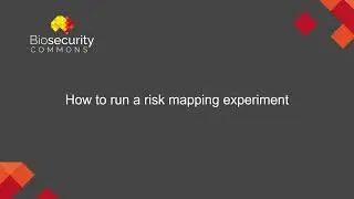How to run a Risk Mapping experiment in Biosecurity Commons