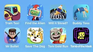 Train Taxi,Find The Alien,Wheel it Shred,Buddy Toss,Mr Bullet,Save The Dog,Tom Gold Run,TotM