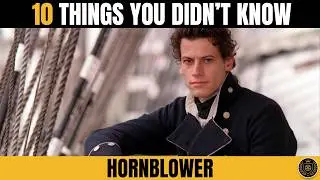 10 Things You DIDN'T Know about ITV's Hornblower