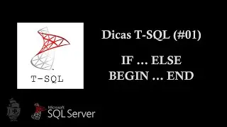 Dicas T-SQL (#01) &ndash; IF &hellip; ELSE &ndash; BEGIN &hellip; END