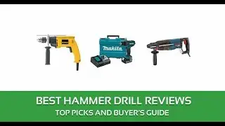 The Best Hammer Drill Reviews 2018