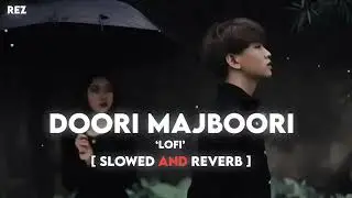 Doori majboori [SLOWED + REVERB].Nepali sad song | Anxmu | 🎶🥺