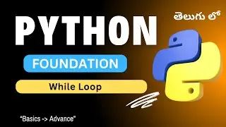 25. While loop in Python | Python Tutorial in Telugu