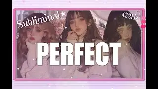 ULTIMATE PERFECTION! ★ flawless life & self concept subliminal