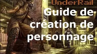 Underrail - Guide de cr&eacute;ation de personnage