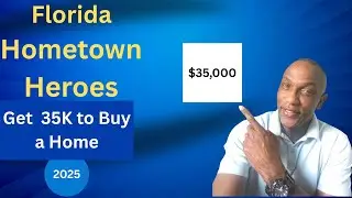 How to Get $35K in Florida to Buy a Home | Hometown Heroes 2025 Explained