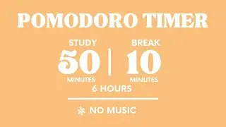📚STUDY WITH ME FOR 6 HOURS  | 50 MINS STUDY / 10 MINS BREAK | NO MUSIC | WITH ALARMS