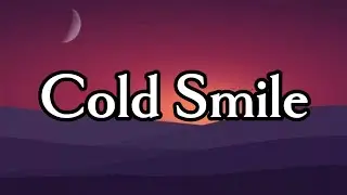 Cold Smile || Lyrics || MT