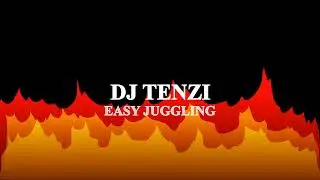 DJ TENZI EASY JUGGLING