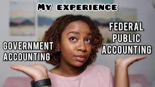 My Experience | Government Accounting vs Federal Public Accounting