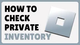 How To View Private Inventory In Roblox (2026)