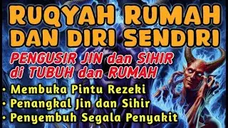 STRONG RUQYAH | RUQYAH RUMAH PENGUSIR JIN, SETAN & SIHIR DI RUMAH & TUBUH, PENENANG HATI, ALAA AQEL