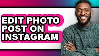 How to Edit Photo Post on Instagram (updated)