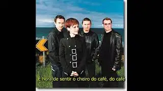 The Cranberries - Wake up and smell the coffee - Tradu&ccedil;&atilde;o